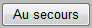 Au secours